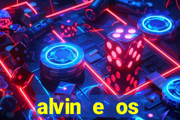 alvin e os esquilos 3 filme completo dublado